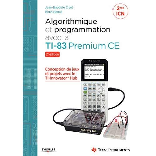 Emprunter Algorithmique et programmation avec la TI-83 Premium CE. 2e édition livre