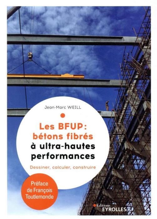 Emprunter Les BFUP : bétons fibrés à ultra-hautes performances. Dessiner, calculer, construire livre