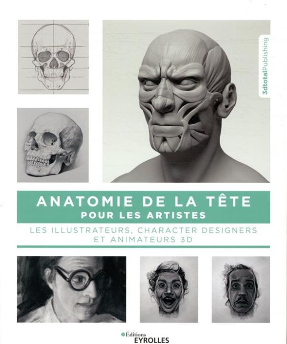 Emprunter Anatomie de la tête pour les artistes, les illustrateurs, characters designers et animateurs 3D livre