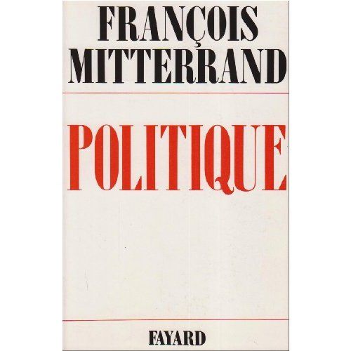 Emprunter Politique /François Mitterrand Tome 1 : Politique livre