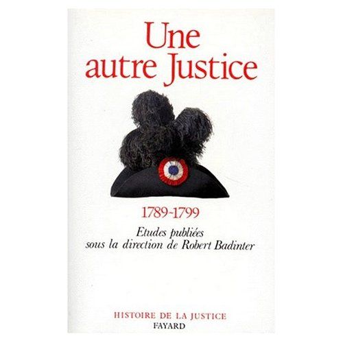 Emprunter UNE AUTRE JUSTICE. Contributions à l'histoire de la justice sous la Révolution française livre