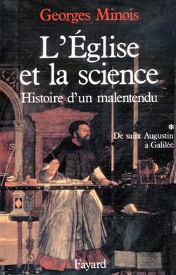 Emprunter L'Eglise et la science. Histoire d'un malentendu Tome 1, De saint Augustin à Galilée livre