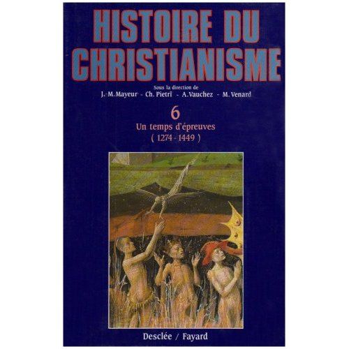 Emprunter Histoire du christianisme. Tome 6, Un temps d'épreuve (1274-1449) livre