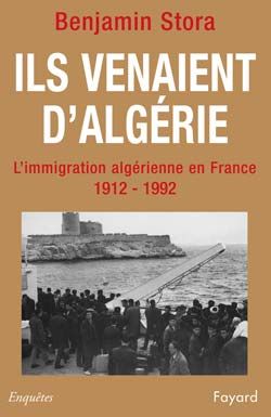 Emprunter Ils venaient d'Algérie. L'immigration algérienne en France (1912-1992) livre