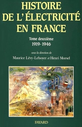 Emprunter Histoire de l'électricité en France. Tome 2, L'interconnexion et le marché (1919-1946) livre