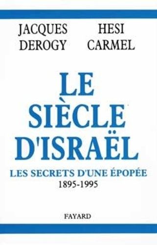 Emprunter Le siècle d'Israël. Les secrets d'une épopée, 1895-1995 livre