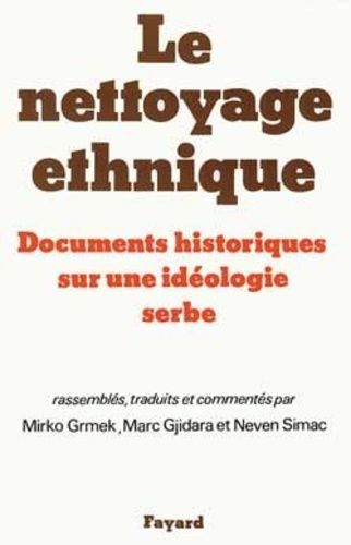 Emprunter Le nettoyage ethnique. Documents historiques sur une idéologie serbe livre