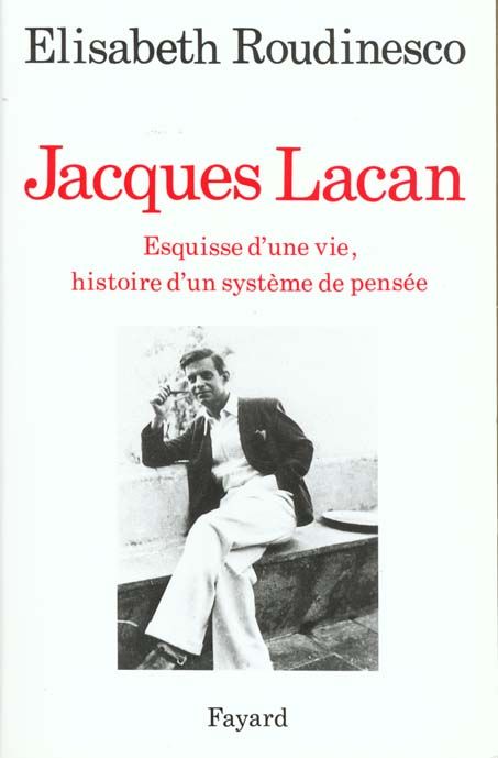 Emprunter Jacques Lacan. Esquisse d'une vie, histoire d'un système de pensée livre