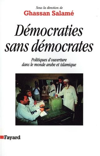 Emprunter Démocraties sans démocrates. Politiques d'ouverture dans le monde arabe et islamique livre