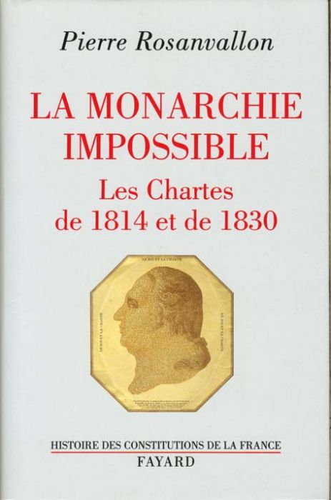 Emprunter La monarchie impossible. Les Chartes de 1814 et de 1830 livre