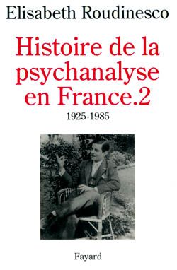 Emprunter Histoire de la psychanalyse en France. Tome 2, 1925-1985 livre