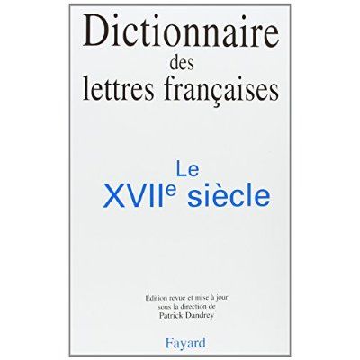 Emprunter Dictionnaire des lettres françaises. Le XVIIe siècle livre