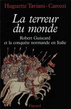 Emprunter La Terreur du monde. Robert Guiscard et la conquête normande en Italie livre