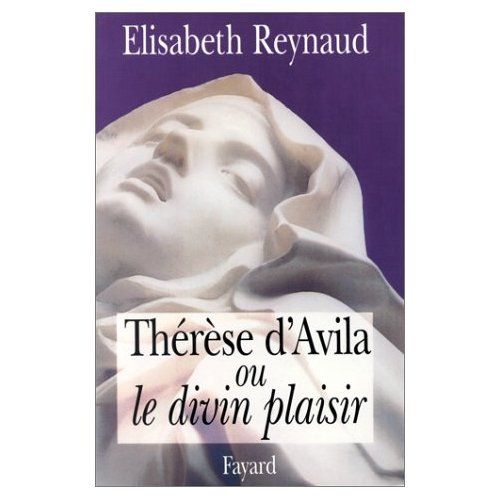 Emprunter Thérèse d'Avila ou Le divin plaisir livre