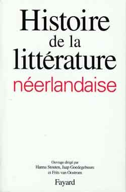 Emprunter HISTOIRE DE LA LITTERATURE NEERLANDAISE. Pays-Bas et Flandre livre