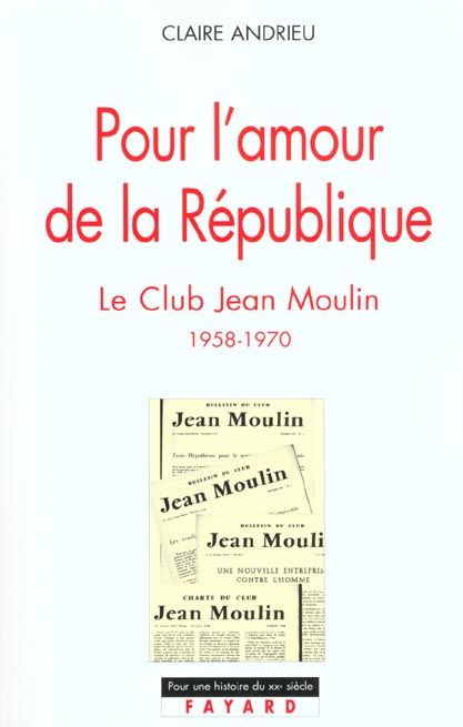 Emprunter Pour l'amour de la République. Le Club Jean Moulin 1958-1970 livre
