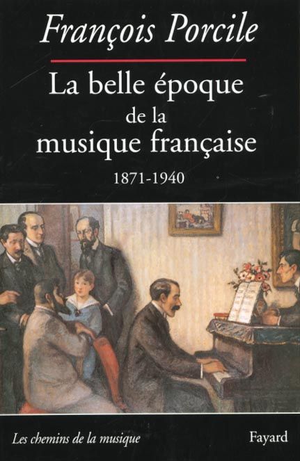 Emprunter La belle époque de la musique française. Le temps de Maurice Ravel, 1871-1940 livre