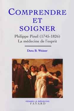 Emprunter COMPRENDRE ET SOIGNER. Philippe Pinel (1745-1826), La médecine de l'esprit livre