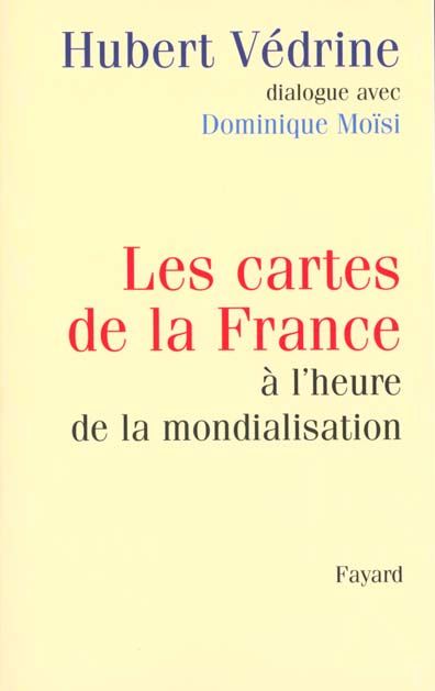 Emprunter Les cartes de la France à l'heure de la mondialisation. Dialogue avec Dominique Moïsi livre