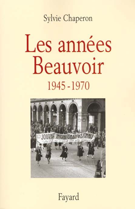 Emprunter Les années Beauvoir, 1945-1970 livre