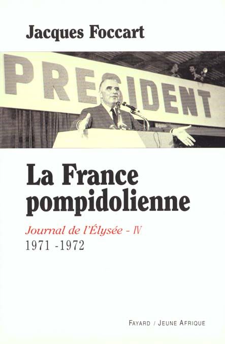 Emprunter Journal de l'Elysée. Tome 4, 1971-1972, La France pompidolienne livre