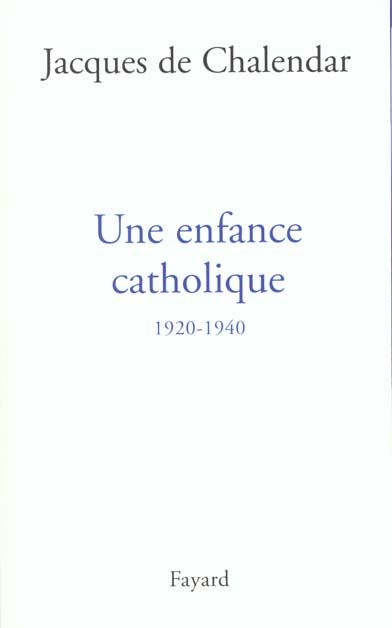 Emprunter Une enfance catholique. 1920-1940 livre