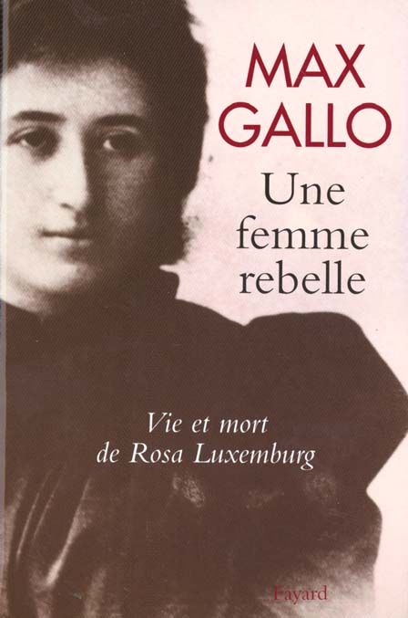 Emprunter Une femme rebelle. Vie et mort de Rosa Luxemburg livre
