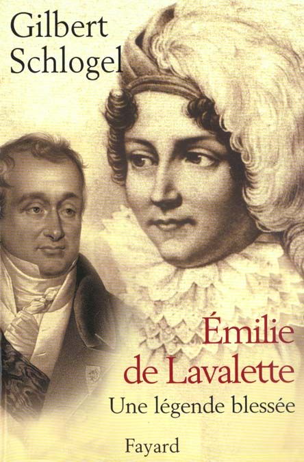 Emprunter Emilie de Lavalette. Une légende blessée livre