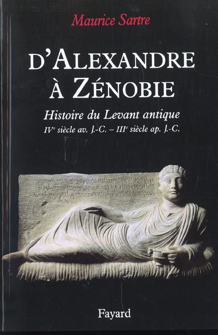 Emprunter D'Alexandre à Zénobie. Histoire du Levant antique, IVème siècle av. J.-C. - IIIème siècle ap. J.-C. livre