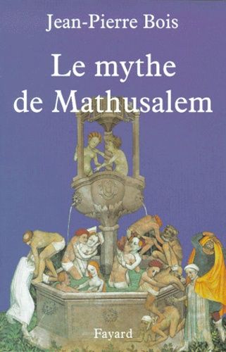 Emprunter Le mythe de Mathusalem. Histoire des vrais et faux centenaires livre