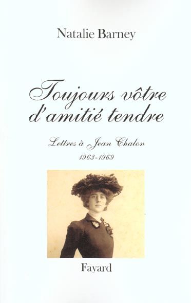 Emprunter Toujours vôtre d'amitié tendre. Lettres à Jean Chalon, 1963-1969 livre