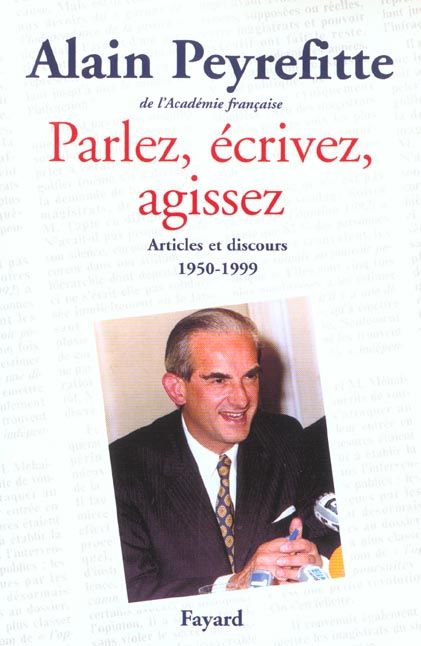Emprunter PARLEZ, ECRIVEZ, AGISSEZ - ARTICLES ET DISCOURS (1950-1999) livre