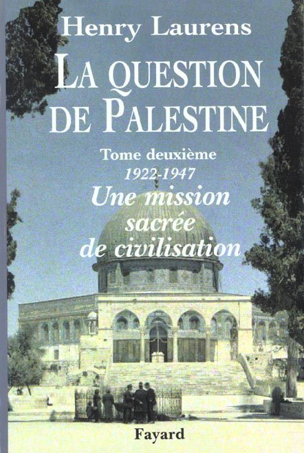 Emprunter La question de Palestine. Tome 2, Une mission sacrée de civilisation (1922-1947) livre