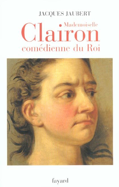 Emprunter Mademoiselle Clairon, comédienne du roi livre