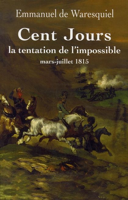 Emprunter Cent Jours. La tentation de l'impossible mars-juillet 1815 livre