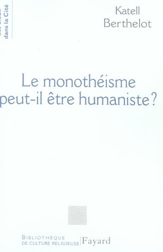 Emprunter Le monothéisme peut-il être humaniste ? livre