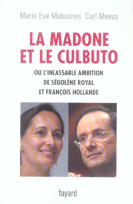 Emprunter La madone et le culbuto. Ou L'inlassable ambition de Ségolène Royal et François Hollande livre