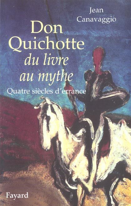 Emprunter Don Quichotte, du livre au mythe. Quatre siècles d'errance livre