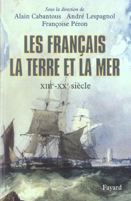 Emprunter Les Français, la terre et la mer. XIIIe-XXe siècle livre