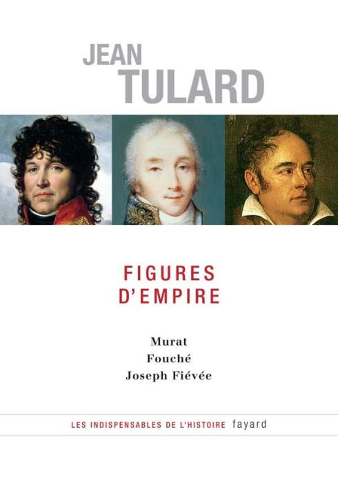 Emprunter Figures d'Empire. Murat, Fouché, Joseph Fiévée livre