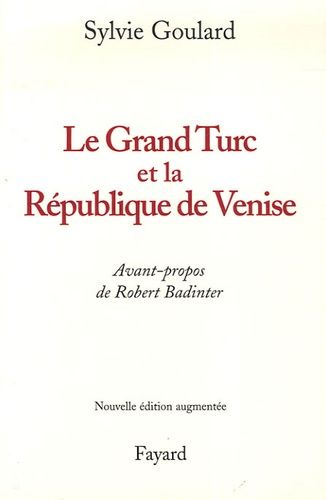 Emprunter Le Grand Turc et la République de Venise. Edition revue et augmentée livre