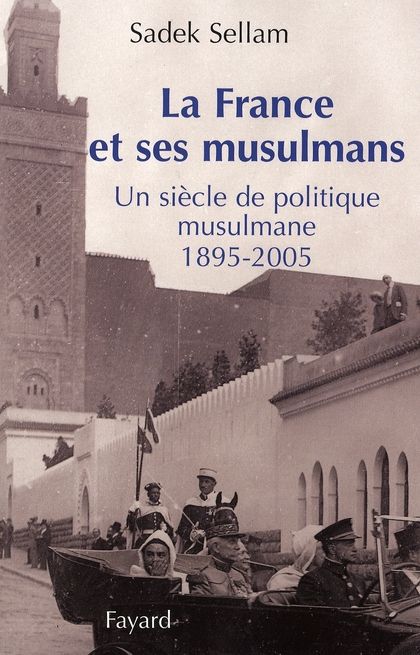 Emprunter La France et ses musulmans. Un siècle de politique musulmane (1895-2005) livre