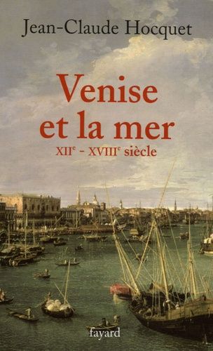 Emprunter Venise et la mer. XIIe-XVIIIe siècle livre