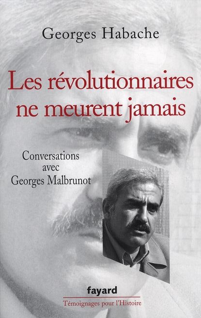 Emprunter Les révolutionnaires ne meurent jamais. Conversations avec Georges Malbrunot livre