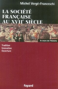 Emprunter La Société française au XVIIe siècle. Tradition, innovation, ouverture livre