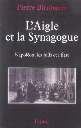 Emprunter L'Aigle et la Synagogue. Napoléon, les Juifs et l'Etat livre
