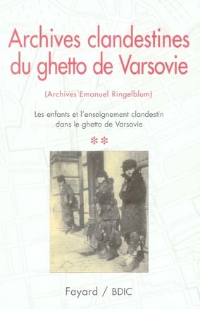 Emprunter Archives clandestines du ghetto de Varsovie. Tome 2, Les enfants et l'enseignement clandestin dans l livre