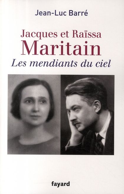 Emprunter Jacques et Raïssa Maritain. Les mendiants du ciel, Edition revue et corrigée livre