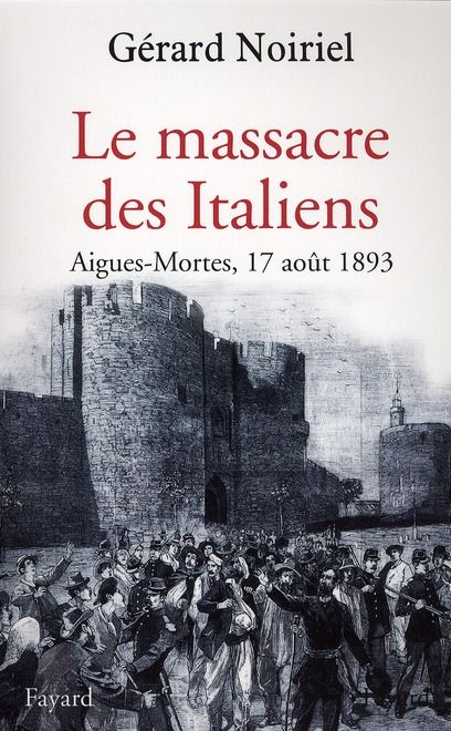 Emprunter Le massacre des Italiens. Aigues-Mortes, 17 août 1893 livre