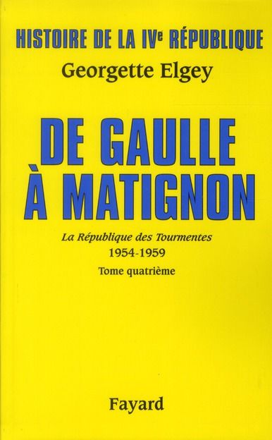Emprunter Histoire de la IVe République. Tome 6, La Républiqe des Tourmentes (1954-1959) Tome 4, De Gaulle à M livre